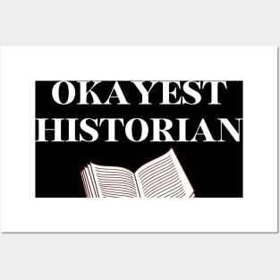 World okayest historian Posters and Art